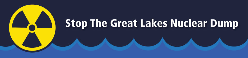 Stop the Great Lakes Nuclear Dump